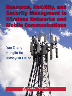 cover image of Resource, Mobility, and Security Management in Wireless Networks and Mobile Communications